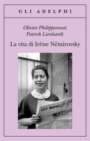 La vita di Irène Némirovsky Olivier Philipponnat