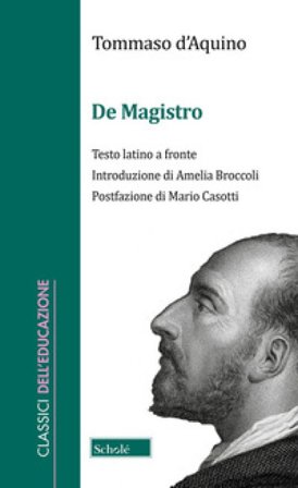 De Magistro. Testo latino a fronte d'Aquino (san) Tommaso