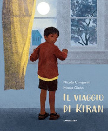 Il viaggio di Kiran. Ediz. illustrata Nicola Cinquetti