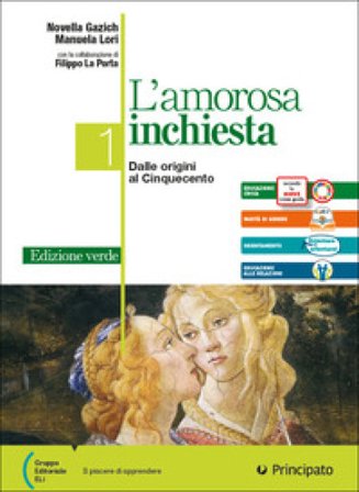 L'amorosa inchiesta. Ediz. Verde. Con Antologia della Commedia, Scrivere bene, Direzione Invalsi. Per le Scuole superiori. Con e-book. Con espansione 