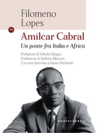 Amílcar Cabral. Un ponte fra Italia e Africa Filomeno Lopes