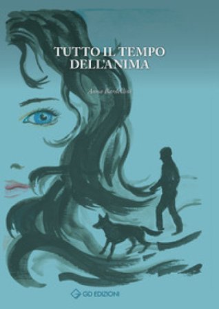 Tutto il tempo dell'anima Anna Bardellini