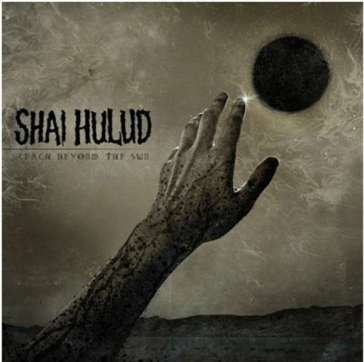 Reach beyond the sun Shai Hulud