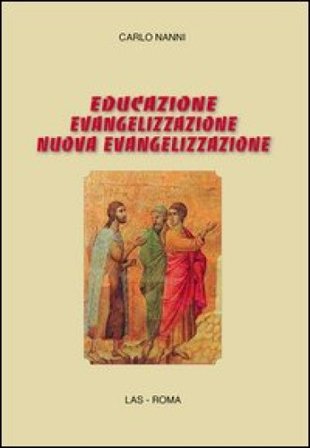 Educazione, evangelizzazione, nuova evangelizzazione Carlo Nanni
