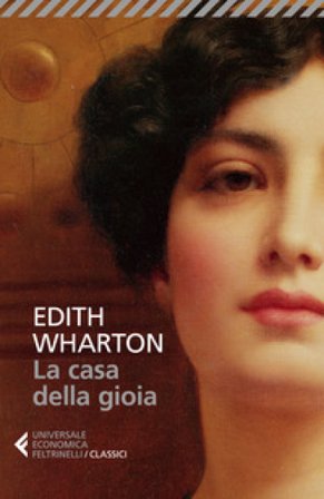 La casa della gioia Edith Wharton