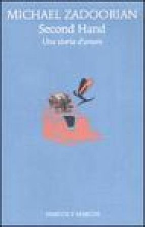 Second hand. Una storia d'amore Michael Zadoorian