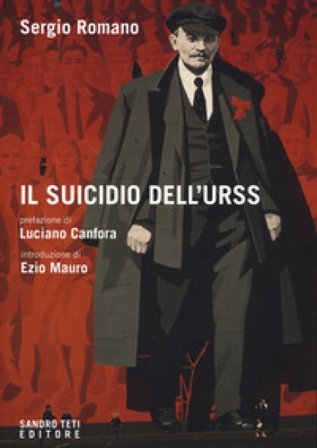 Il suicidio dell'Urss Sergio Romano