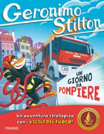 Un giorno da pompiere Geronimo Stilton
