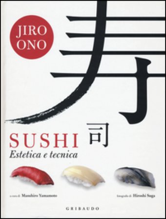 Sushi. Estetica e tecnica JIRO ONO
