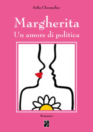Margherita. Un amore di politica Sofia Chromelier