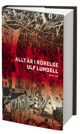 Allt är i rörelse - Bok av Ulf Lundell - Inbunden