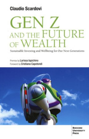 Gen Z and the future of wealth. Sustainable investing and wellbeing for our next generations Claudio Scardovi