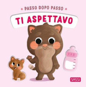 Ti aspettavo. Passo dopo passo. Ediz. illustrata Giulia Pesavento