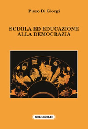 Scuola ed educazione alla democrazia Piero Di Giorgi