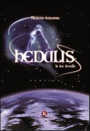 Hedulis. Le tre sorelle Maurizio Antenore