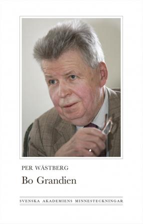 Bo Grandien : diktare, reporter, forskare - Bok av Per Wästberg - Inbunden