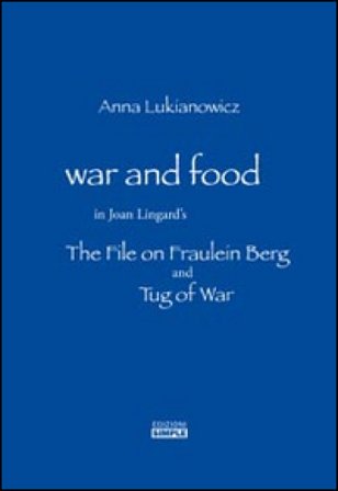 War and food in Joan Lingard's. The file on Fraulein Berg and Tug of War. Ediz. italiana e inglese Anna Lukianowicz