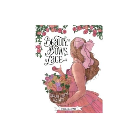 Beauty, Bows, and Lace (häftad, eng)