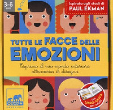 Tutte le facce delle emozioni. Esprimo il mio mondo interiore attraverso il disegno. Ispirato agli studi di Paul Ekman. Ediz. a colori. Con gadget 