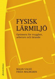Fysisk lärmiljö - Optimera för trygghet, arbetsro och lärande