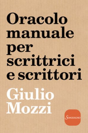 Oracolo manuale per scrittrici e scrittori Giulio Mozzi