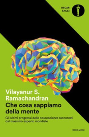Che cosa sappiamo della mente Vilayanur S. Ramachandran