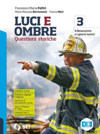 Luci ed ombre. Questioni storiche. Verso l'esame di Stato con percorsi di educazione civica. Per le Scuole superiori. Con e-book. Con espansione 