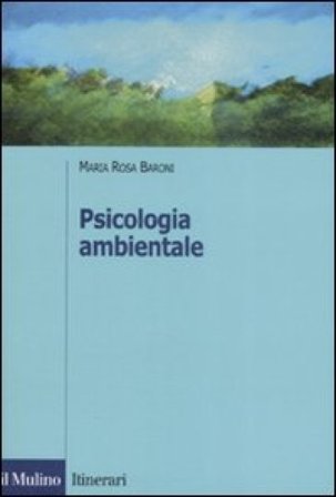 Psicologia ambientale Maria Rosa Baroni