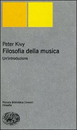 Filosofia della musica. Un'introduzione Peter Kivy