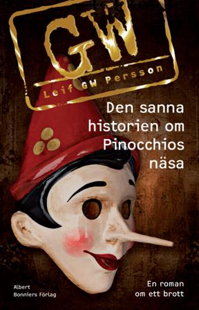 Den sanna historien om Pinocchios näsa : en roman om ett brott - Bok av Leif G. W. Persson - Storpocket