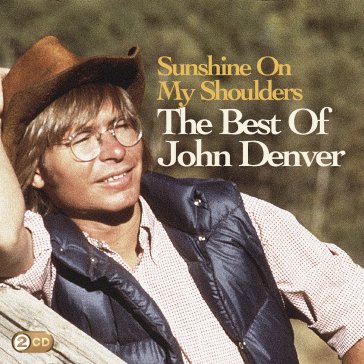 Sunshine on my shoulders the best John Denver