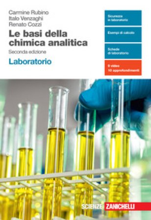 Le basi della chimica analitica. Laboratorio. Per le Scuole superiori. Con e-book. Con espansione online Carmine Rubino