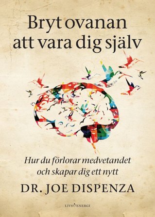 Bryt ovanan att vara dig själv, ISBN: 9789189437210