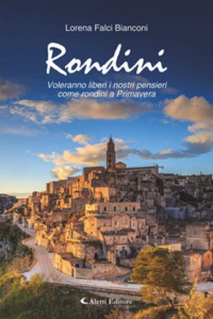 Rondini. Voleranno liberi i nostri pensieri come rondini a primavera Lorena Falci Bianconi