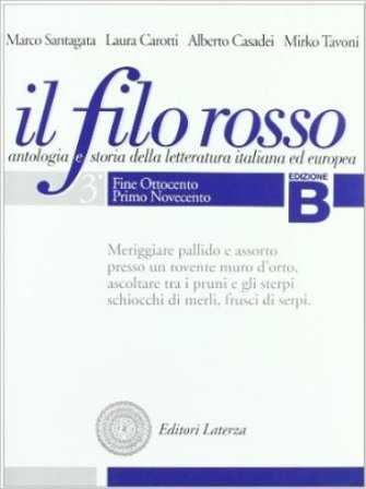 Il filo rosso. Antologia e storia della letteratura italiana ed europea. Con materiali per il docente. Per le Scuole superiori. Vol. 3: Fine Ottocento