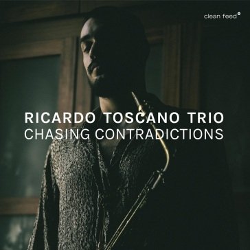 Chasing contraditions RICARDO TOSCANO TRIO