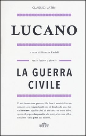 La guerra civile. Testo latino a fronte M. Anneo Lucano