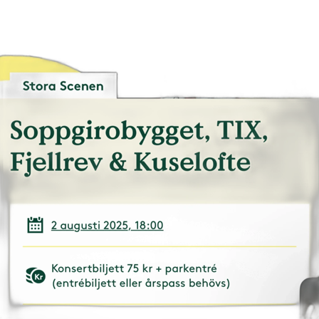 söker ståplats till Soppgirobygget, TIX, Fjellrev & Kuselofte konsert i lisseberg 2 augusti