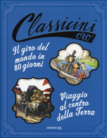 Il giro del mondo in 80 giorni-Viaggio al centro della terra da Jules Verne. Ediz. a colori Roberto Piumini