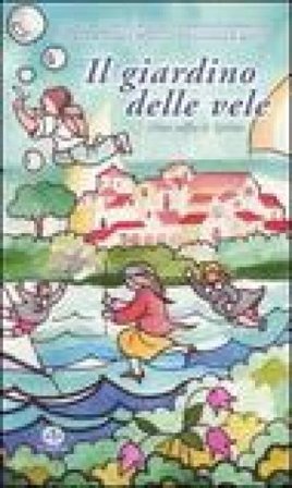 Il giardino delle vele. Dove soffia lo Spirito NA