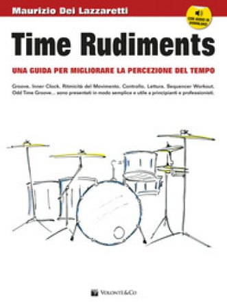 Time rudiments. Una guida per migliorare la percezione del tempo. Con File audio per il download Maurizio Dei Lazzaretti