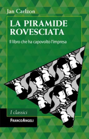 La piramide rovesciata. Il libro che ha capovolto l'impresa Jan Carlzon