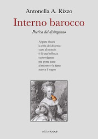 Interno barocco. Poetica del disinganno Antonella A. Rizzo