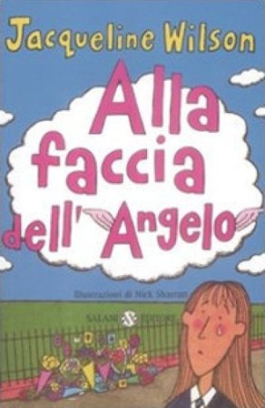 Alla faccia dell'angelo Jacqueline Wilson