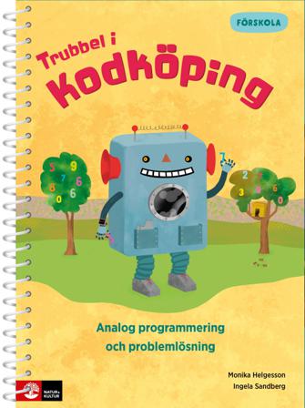 Trubbel i Kodköping : Analog programmering och problemlösning - Bok av Monika Helgesson & Ingela Sandberg - Spiralbunden