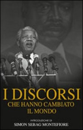 I discorsi che hanno cambiato il mondo Simon Sebag Montefiore