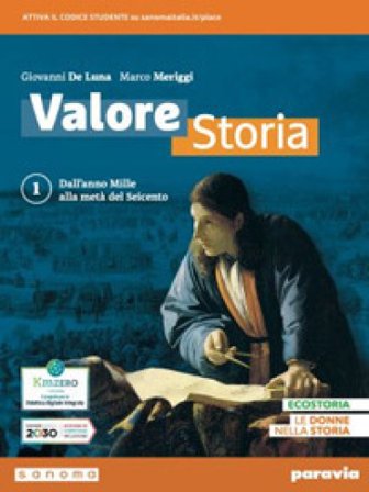 Valore storia. Con Lezioni di Educazione civica, Atlante geopolitico. Per le Scuole superiori. Con e-book. Con espansione online. Vol. 1: Dall'anno 