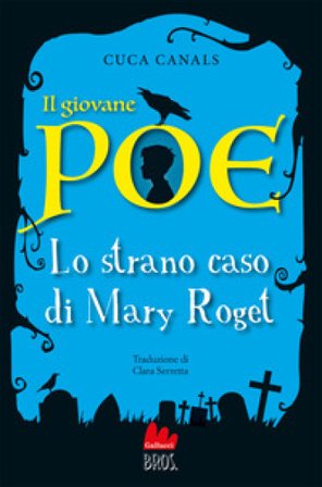 Il giovane Poe. Lo strano caso di Mary Roget Cuca Canals