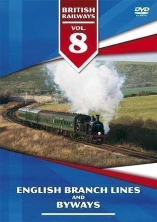 British railways vol.8 - english branch lines and byways