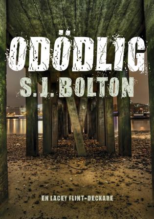 Odödlig - Bok av Sharon Bolton - Inbunden